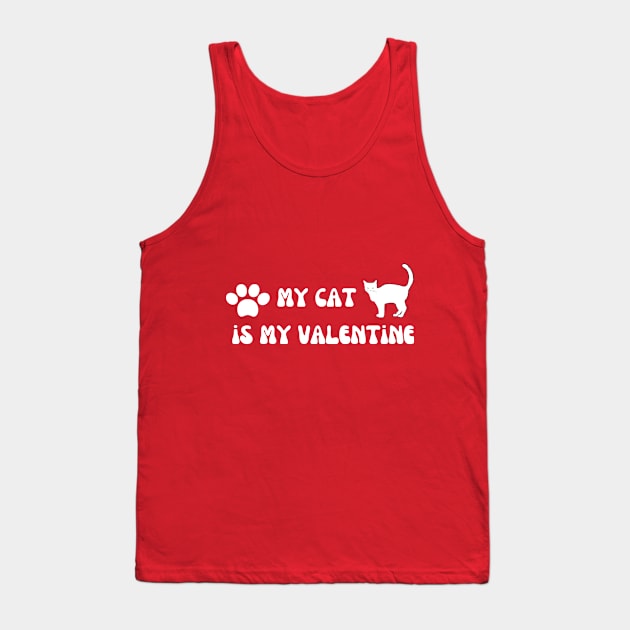 My Cat Is My Valentine Shirt, Cat Mom Shirt, Valentine's Day Shirt, Cat Lover Shirt, Cat Love, Valentine's day 2022r Gift Tank Top by Linna-Rose